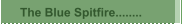 The Blue Spitfire........